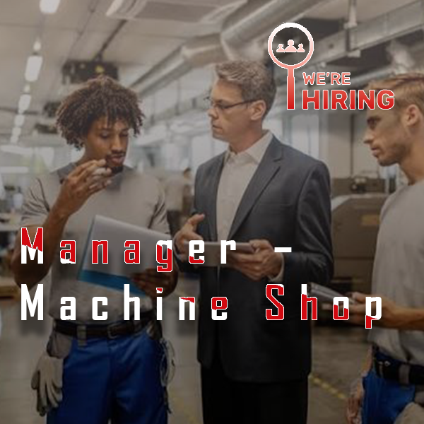 Manager – Machine Shop
